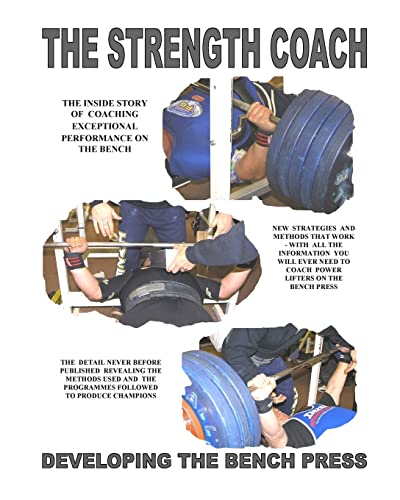THE STRENGTH COACH developing the bench press: Developing the Bench Press von Createspace Independent Publishing Platform